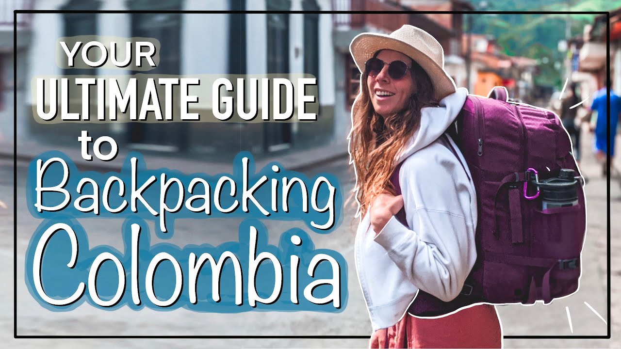 Your Ultimate Guide to Backpacking Colombia ???Essential Travel Tips + Destinations