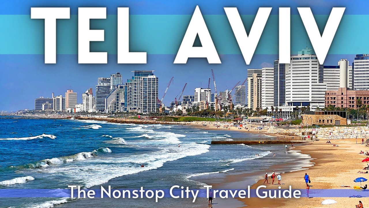 Tel Aviv Travel Guide: Best Things To Do In Tel Aviv Israel