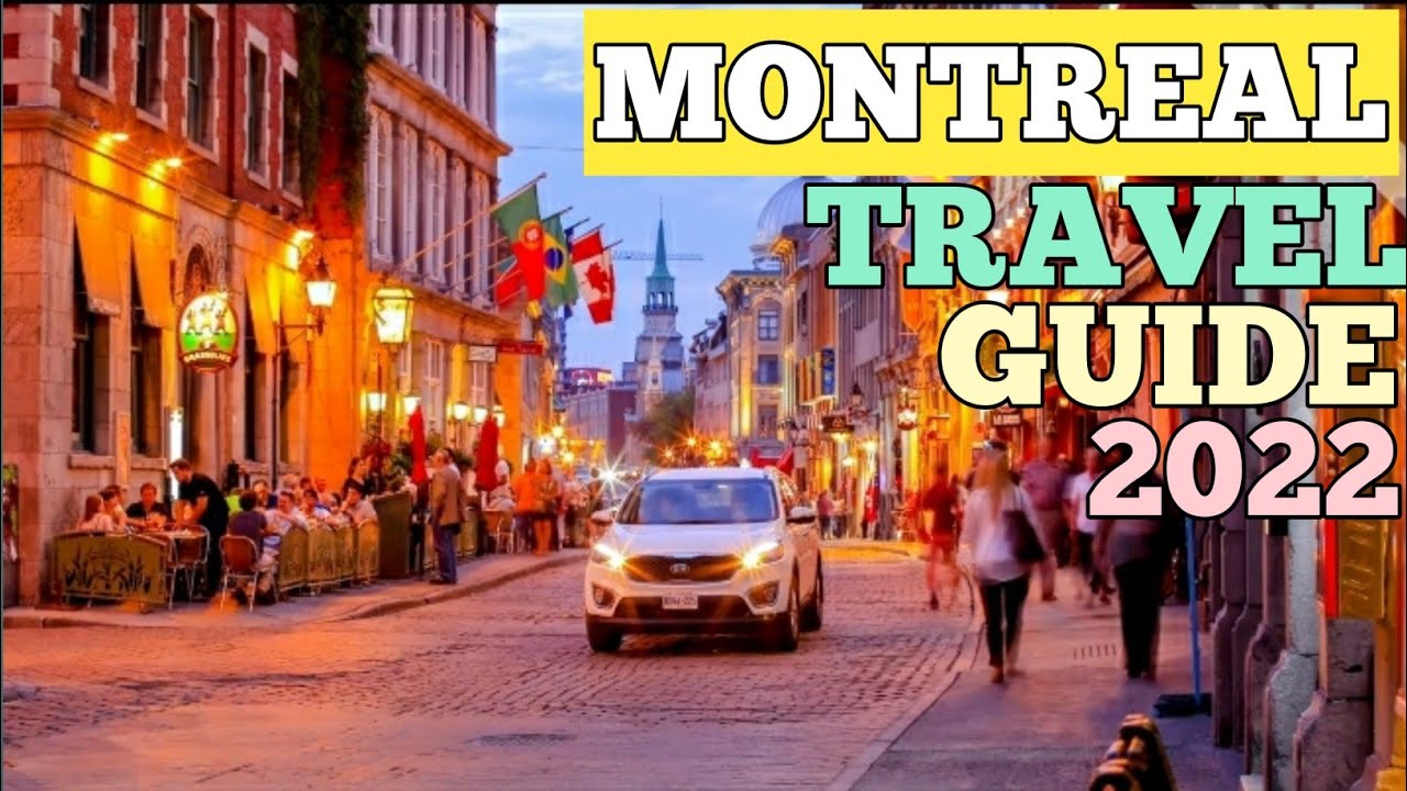 MONTREAL TRAVEL GUIDE 2022 - BEST PLACES TO VISIT IN MONTREAL CANADA IN 2022