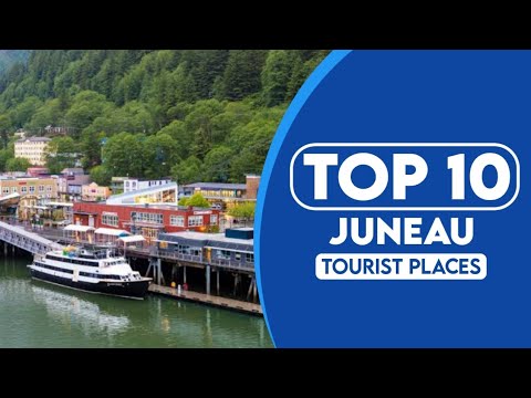 10 Best Tourist Places To Visit In Juneau | Juneau Travel Guide