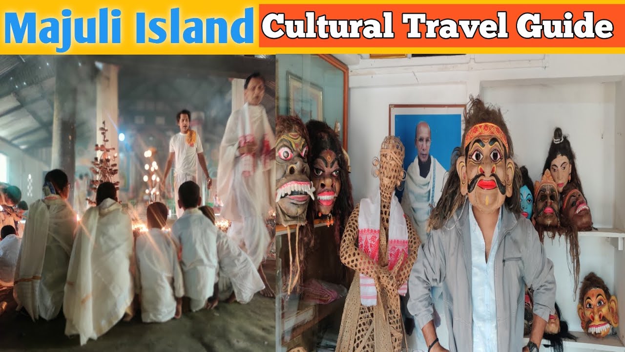 Majuli Island | Cultural Travel Guide | Hindu Monestry| Mask Making, Pottery | Largest River Island