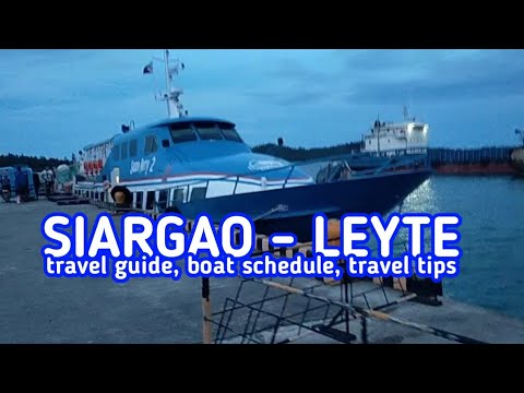 Siargao 2023. Siargao - Leyte Travel guide. Boat Schedule. Travel tips