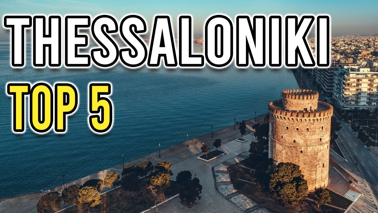 TOP 5 Things To Do In THESSALONIKI | Travel Guide 2023