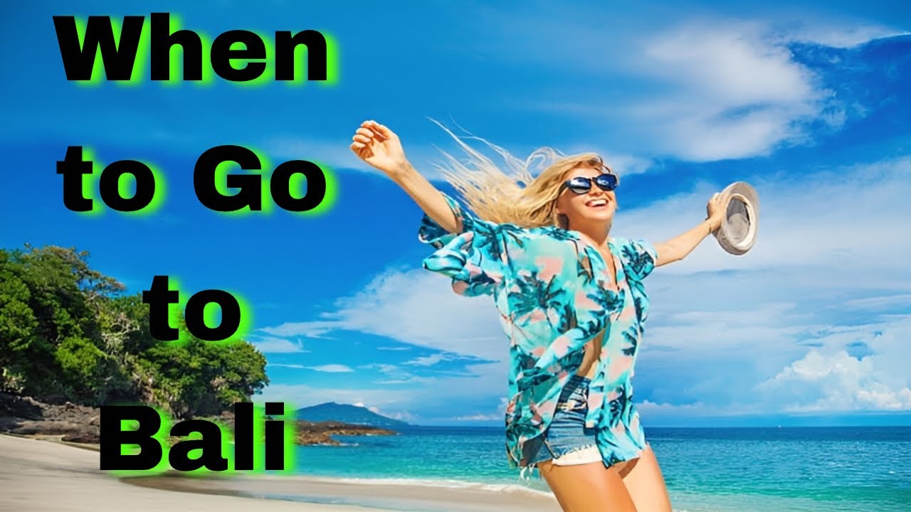 Best time to visit Bali Indonesia - Travel guide, Bali, Indonesia, Bali trip