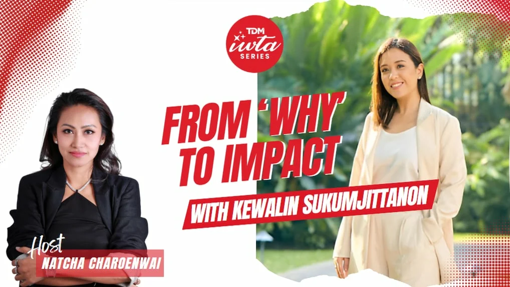 IWTA interviews Kewalin Sukumjittanon on "From WHY to Impact"
